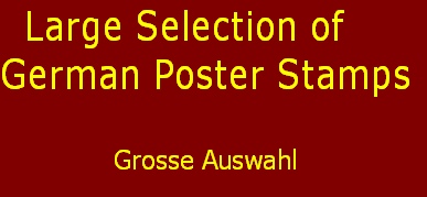   Large Selection of 
German Poster Stamps


Grosse Auswahl
